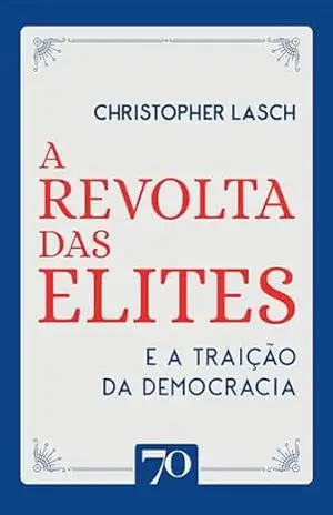 A revolta das elites – Christopher Lasch A revolta das elites – Christopher Lasch