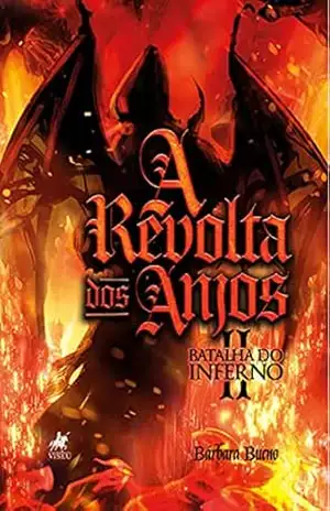 A revolta dos Anjos: Batalha do Inferno – Livro 2 – Bárbara Bueno