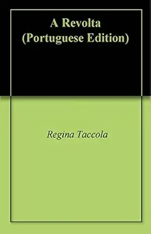 A Revolta – Regina Taccola A Revolta – Regina Taccola