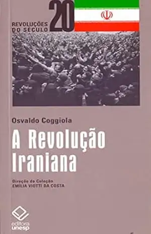 A Revolução Iraniana (Revoluções do século 20) – Osvaldo Coggiola