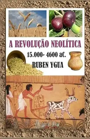 A Revolução Neolítica – Ruben Ygua
