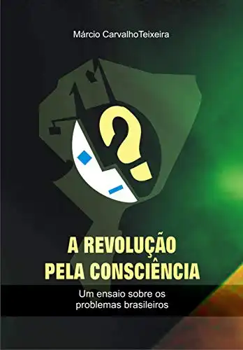 Baixar A revolução pela consciência: um ensaio sobre os problemas brasileiros pdf, epub, mobi, eBook