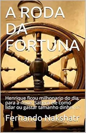 A RODA DA FORTUNA: Henrique ficou milhonario do dia para a noite. Saberá ele como lidar ou gastar tamanho dinheiro? – Fernando Nakshatr A RODA DA FORTUNA: Henrique ficou milhonario do dia para a noite. Saberá ele como lidar ou gastar tamanho dinheiro? – Fernando Nakshatr