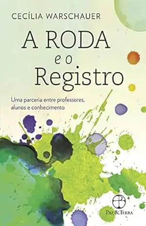 Capa do livro A roda e o registro - Cecília Warschauer