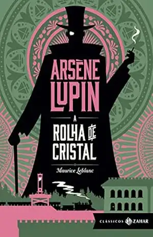 Capa do livro A rolha de cristal: edição bolso de luxo (Aventuras de Arsène Lupin) - Maurice Leblanc