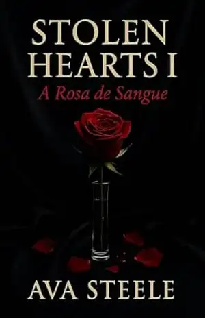 Capa do livro A Rosa de Sangue: Stolen Hearts I (Stolen Hearts (PT) Livro 1) - Ava Steele