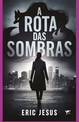 A Rota Das Sombras – Eric Jesus