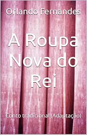 A Roupa Nova do Rei: Conto tradicional (Adaptação) – Orlando Fernandes
