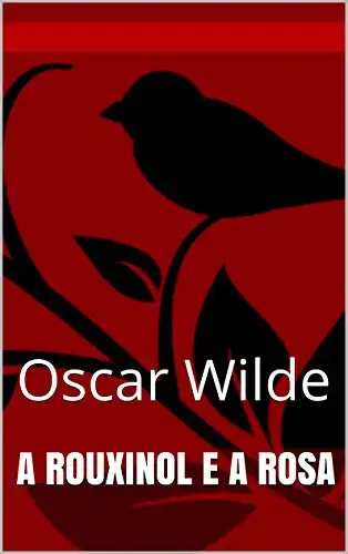 Baixar A Rouxinol e a rosa (Traduzido): Oscar Wilde pdf, epub, mobi, eBook
