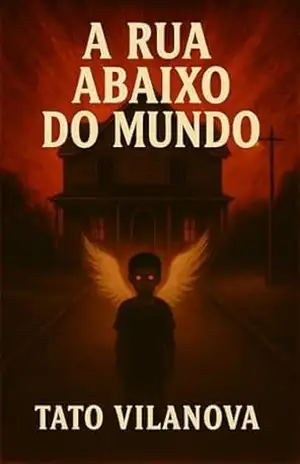 A rua abaixo do mundo – Tato Vilanova A rua abaixo do mundo – Tato Vilanova
