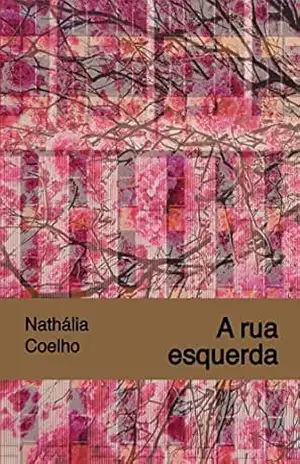 A rua esquerda – Nathália Coelho A rua esquerda – Nathália Coelho