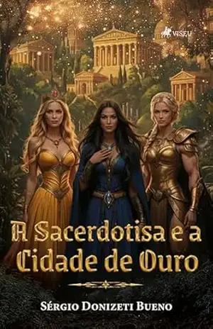 A Sacerdotisa e a Cidade de Ouro – Sérgio Donizeti Bueno