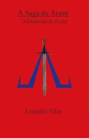 Capa do livro A Saga de Arzen: O Despertar do Poder - Leandro Vilar