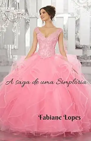 Capa do livro A saga de uma Simplória. - Fabiane  Lopes