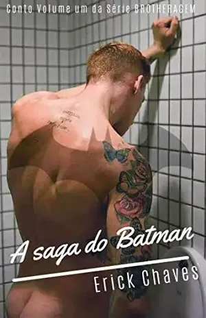 Capa do livro A saga do Batman [Conto Erótico] (Brotheragem Livro 1) - Erick Chaves