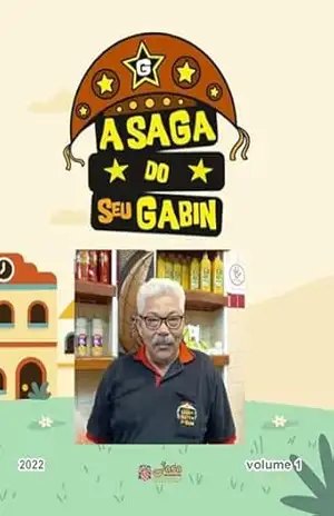 A SAGA DO SEU GABIN – Belchior Chaves A SAGA DO SEU GABIN – Belchior Chaves