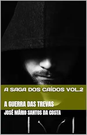 A SAGA DOS CAÍDOS VOL.2: A GUERRA DAS TREVAS – JOSÉ MÁRIO  SANTOS DA COSTA