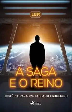 A Saga e o Reino: História para um Passado Esquecido – LBR A Saga e o Reino: História para um Passado Esquecido – LBR