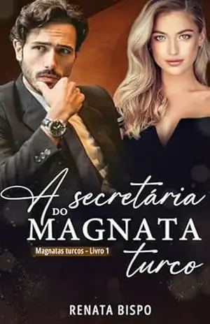 A Secretária do Magnata Turco (Magnatas Turcos Livro 1) – Renata Bispo