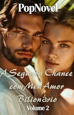 Capa do livro A Segunda Chance com Meu Amor Bilionário 2 - PopNovel