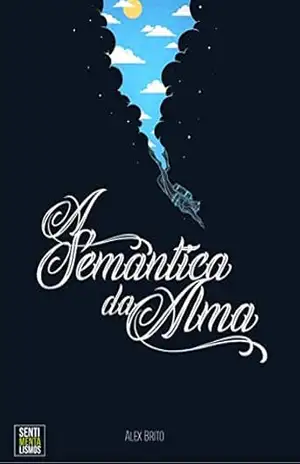 A Semântiica da Alma – Alex Brito A Semântiica da Alma – Alex Brito