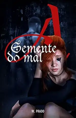 A Semente do Mal – W. Prado A Semente do Mal – W. Prado