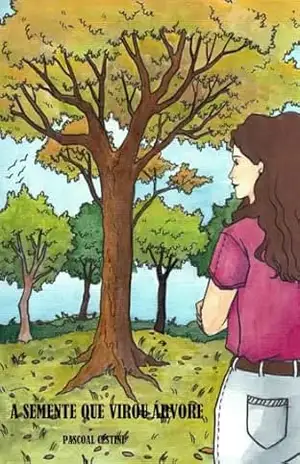 A SEMENTE QUE VIROU ÁRVORE – PASCOAL CESTINI A SEMENTE QUE VIROU ÁRVORE – PASCOAL CESTINI
