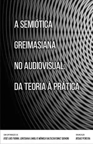 A Semiótica Greimasiana no audiovisual: Da Teoria a Prática – Josias  Pereira