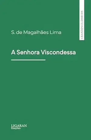 Capa do livro A Senhora Viscondessa - S. de Magalhães Lima