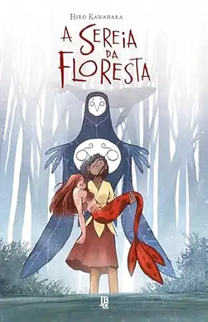 A Sereia da Floresta – Hiro Kawahara
