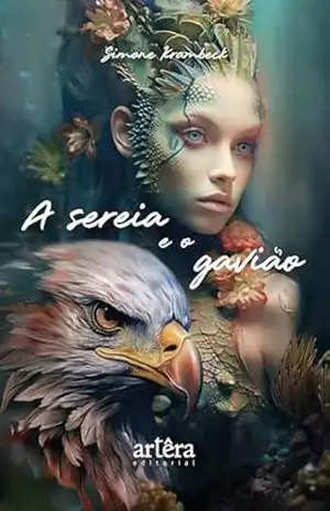 A Sereia e o Gavião – Simone Krambeck A Sereia e o Gavião – Simone Krambeck