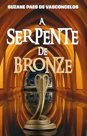 A Serpente de Bronze - Suzane Paes  de Vasconcelos