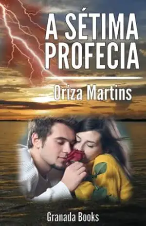 A Sétima Profecia – Oriza Martins