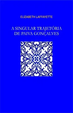 Capa do livro A Singular Trajetória de Paiva Gonçalves - Elizabeth Laffayette