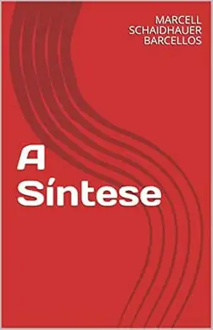 A Síntese – MARCELL SCHAIDHAUER BARCELLOS A Síntese – MARCELL SCHAIDHAUER BARCELLOS