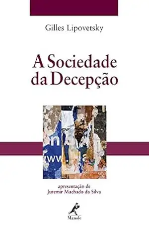 Capa do livro A Sociedade da Decepção - Gilles Lipovetsky