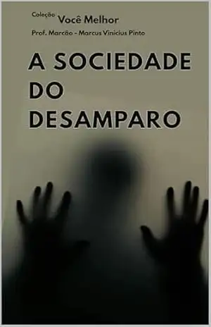 Capa do livro A SOCIEDADE DO DESAMPARO (Você Melhor Livro 10) - MARCUS PINTO