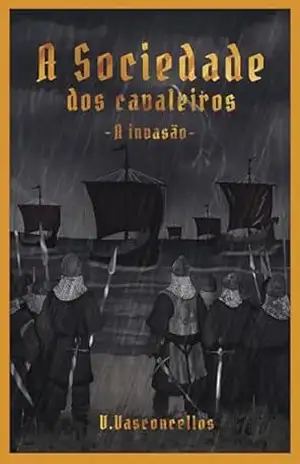 Capa do livro A sociedade dos cavaleiros: A invasão – Volume 1 - V. Vasconcellos