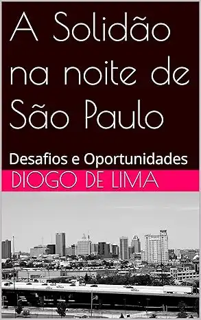 Baixar A Solidão na noite de São Paulo: Desafios e Oportunidades pdf, epub, mobi, eBook