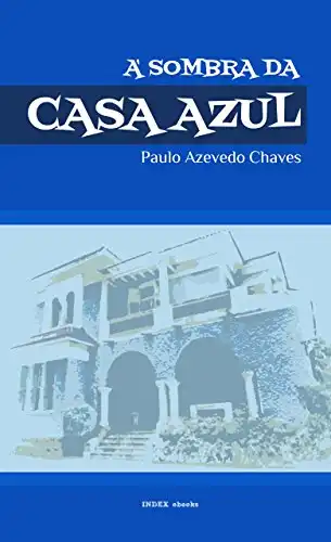 Baixar À Sombra da Casa Azul: Breve Itinerário de Vida pdf, epub, mobi, eBook