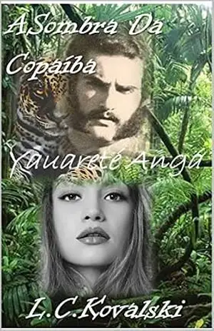 À Sombra da Copaíba: Yauareté Angá – Luiz Carlos Kovalski