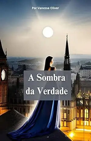 Capa do livro A Sombra da Verdade - Vanessa Oliver