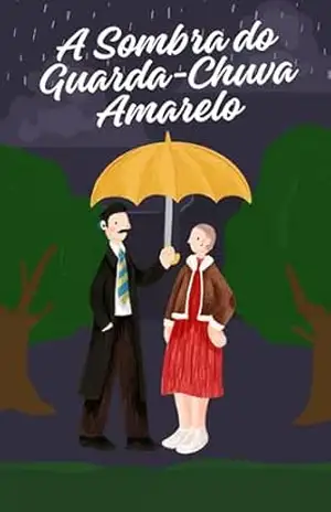 A Sombra do Guarda–Chuva Amarelo: Um Romance Sobre Recomeços – Milena Veiga A Sombra do Guarda–Chuva Amarelo: Um Romance Sobre Recomeços – Milena Veiga