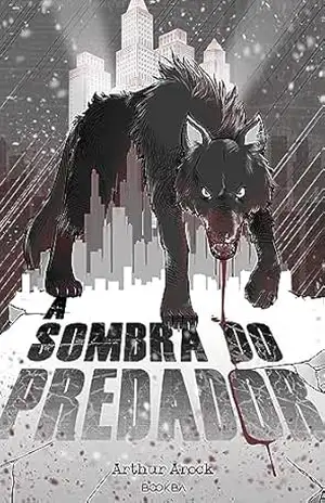 A Sombra do Predador (Arthur Arock Livro 1) – Arthur Arock