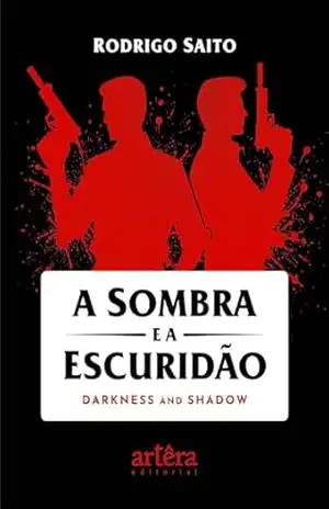 Capa do livro A Sombra e a Escuridão: Darkness and Shadow - Rodrigo Saito