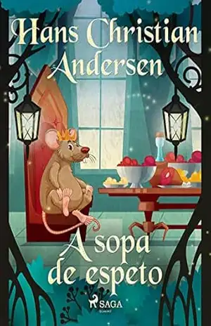 A sopa de espeto (Os Contos de Hans Christian Andersen) – H.C. Andersen
