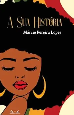A sua história – Márico Pereira Lopes A sua história – Márico Pereira Lopes