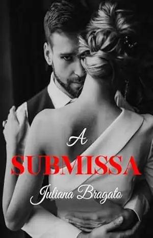 A Submissa – Juliana Bragato A Submissa – Juliana Bragato