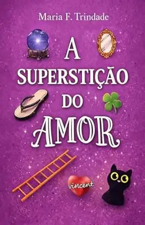 Capa do livro A SUPERSTIÇÃO DO AMOR - MARIA FERNANDA TRINDADE