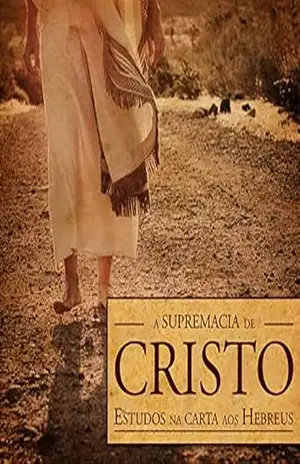 A supremacia de Cristo (Revista do aluno): Estudos na carta aos Hebreus (Novo Testamento Livro 2) – Editora Cristã Evangélica